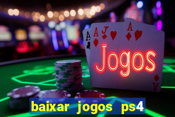 baixar jogos ps4 pkg pt-br